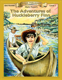 Bring The Classics To Life: The Adventures of Huckleberry Finn - Mark Twain - Grade 1 Reading Level