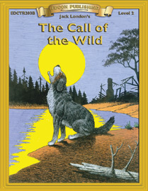 Bring The Classics To Life: The Call of the Wild - Jack London - Grade 2 Reading Level