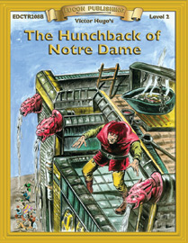 Bring The Classics To Life: The Hunchback of Notre Dame - Victor Hugo - Grade 2 Reading Level