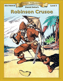 Bring The Classics To Life: Robinson Crusoe - Daniel Defoe - Grade 3 Reading Level