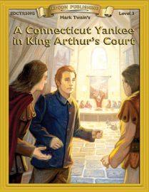 Bring The Classics To Life: A Connecticut Yankee in King Arthur's Court - Grade 3 Reading Level