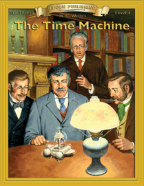 Bring The Classics To Life: Time Machine - H.G. Wells - Grade 4 Reading Level