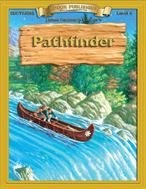 Bring The Classics To Life: The Pathfinder - James Fenimore Cooper - Grade 4 Reading Level