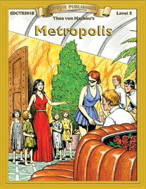 Bring The Classics To Life: Metropolis - Thea von Harbou - Grade 5 Reading Level