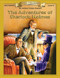 Bring The Classics To Life: Adventures of Sherlock Holmes - Sir Arthur Conan Doyle - Grade 5 Reading Level