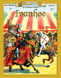 Bring The Classics To Life: Ivanhoe - Sir Walter Scott - Grade 5 Reading Level